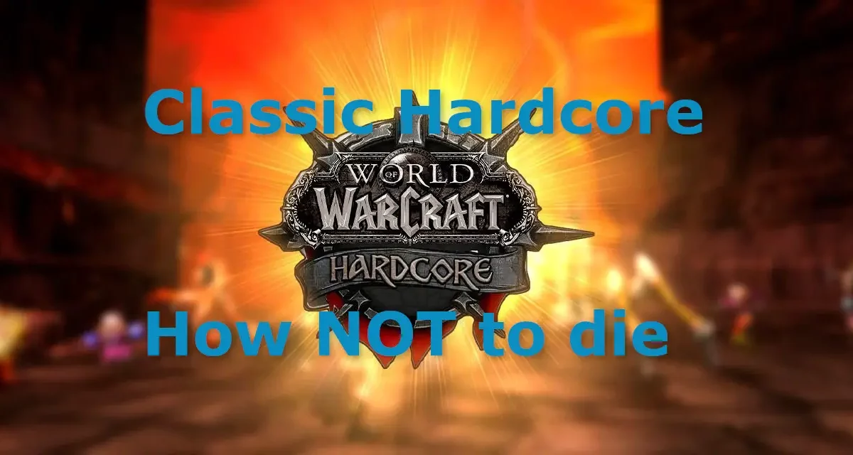 How to survive in Hardcore Classic