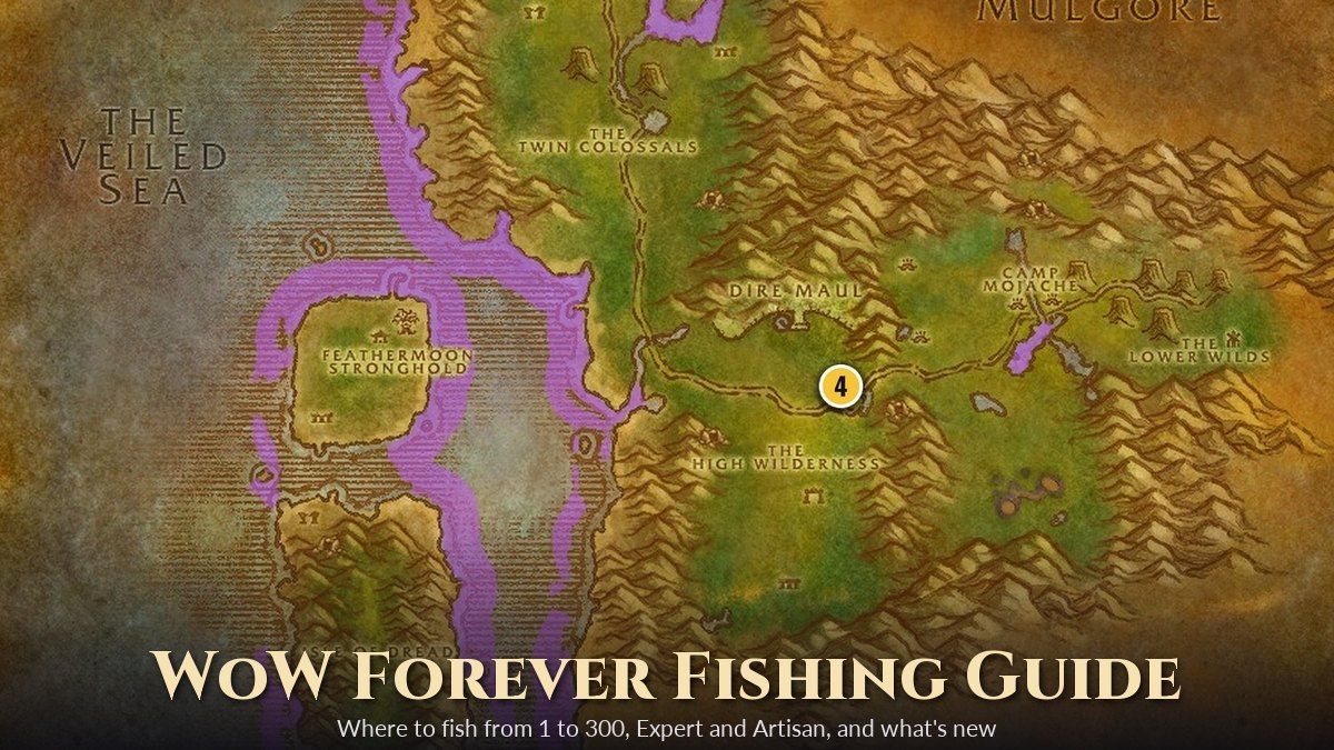 WoW Forever Fishing Guide: 1-300 Leveling, Where to Fish and Every Change