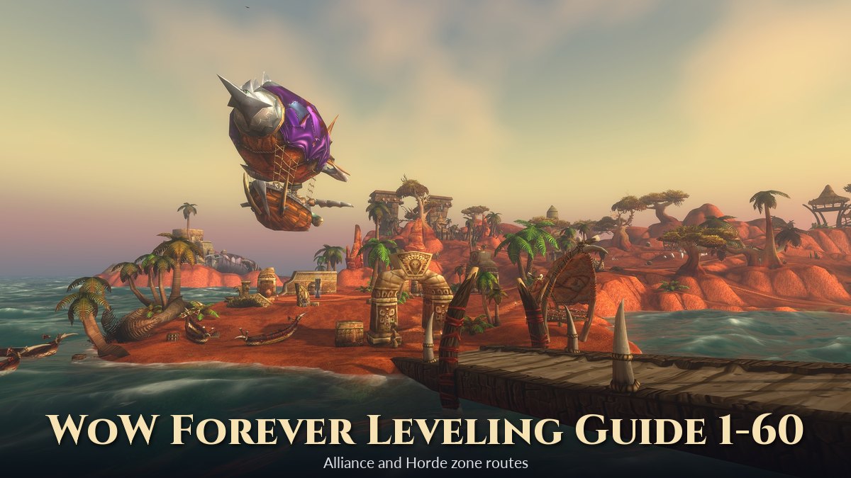 WoW Forever Leveling Guide 1-60: Alliance and Horde Zone Route