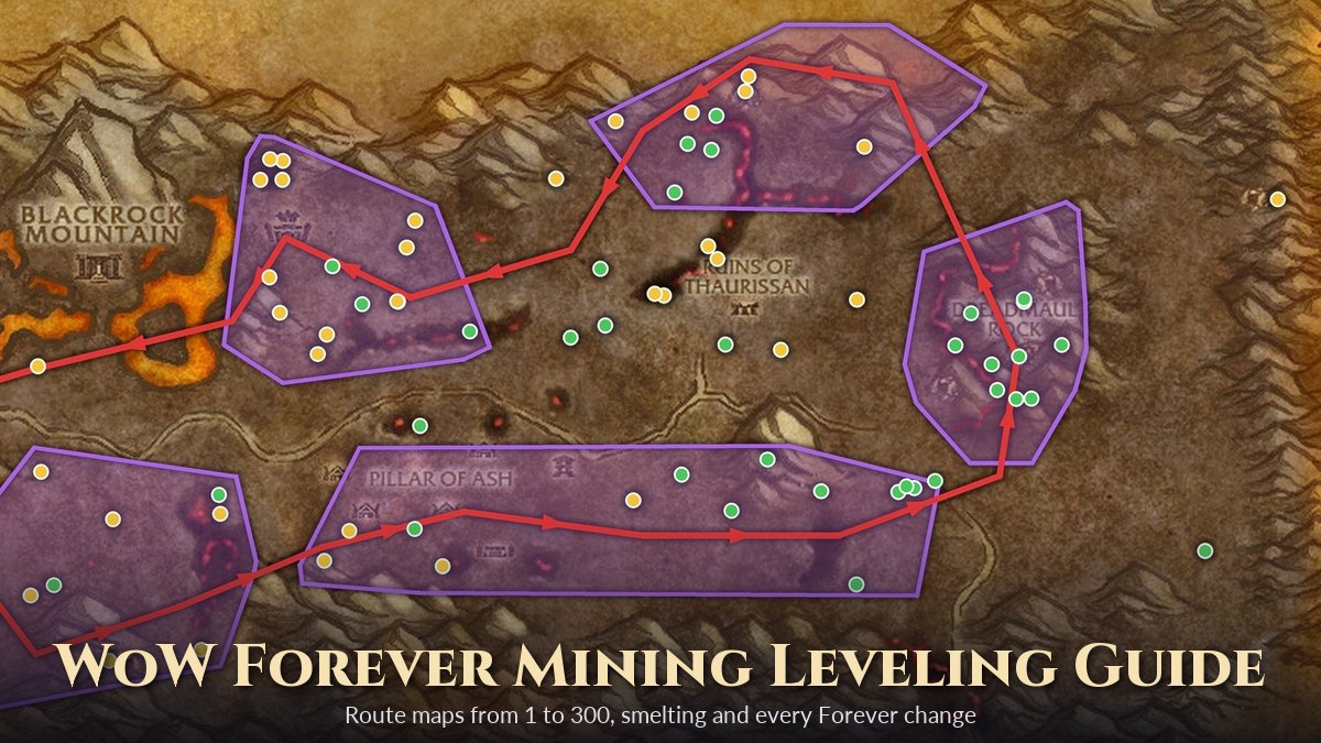 WoW Forever Mining Leveling Guide 1-300: Route Maps, Smelting and Every Change