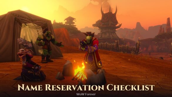 World of Warcraft: Forever screenshot of a Blood Elf and two Orcs around a campfire in Durotar at sunset, with the title Name Reservation Checklist