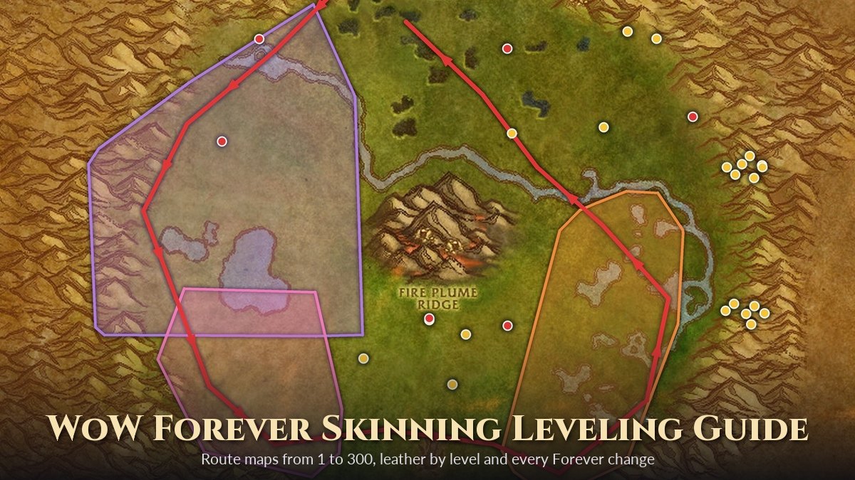 WoW Forever Skinning Leveling Guide 1-300: Route Maps, Leather by Level and Every Change